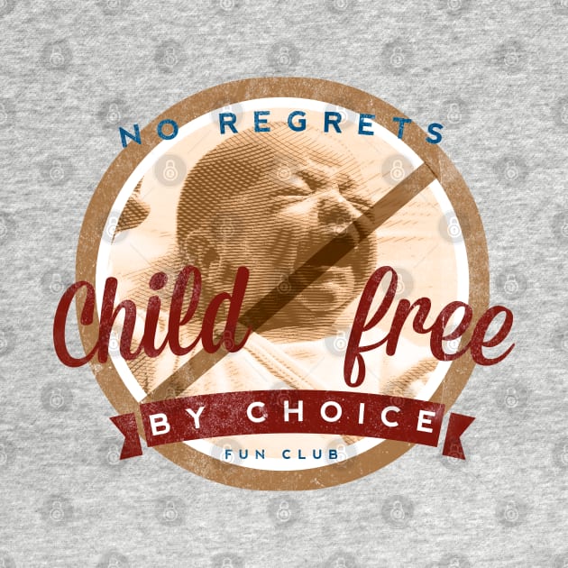 Childfree by Choice Fun Club by chilangopride